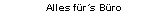 Alles f�r�s B�ro