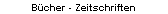 B�cher - Zeitschriften