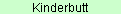 Kinderbutt