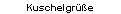 Kuschelgr��e